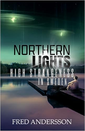 Northern Lights: High Strangeness in Sweden