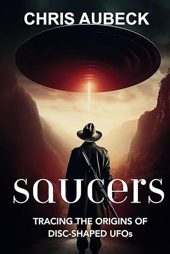 Saucers: Tracing the Origins of Disc-Shaped UFOs