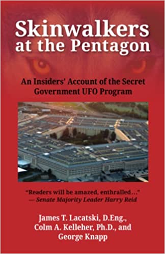 Skinwalkers at the Pentagon: An Insiders' Account of the Secret Government UFO Program