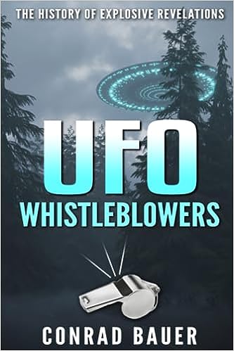 UFO Whistleblowers: The History of Explosive Revelations