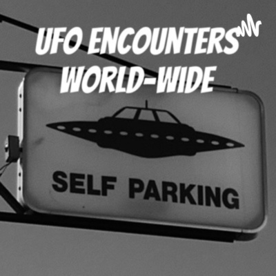 UFO Encounters World-Wide