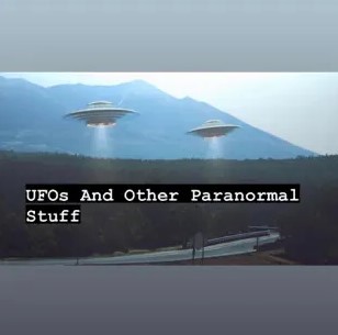 UFO?s and Other Paranormal Stuff