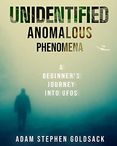 Unidentified Anomalous Phenomena: A Beginner's Journey into UFOs