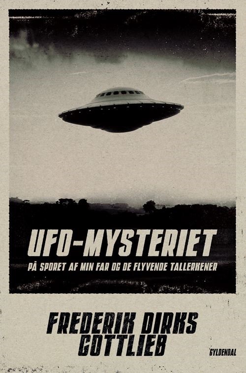 UFO-Mysteriet: På sporet af min far og de flyvende tallerkener